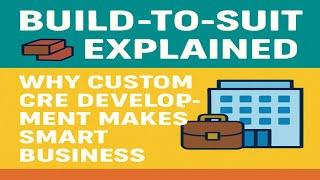  Build-to-Suit Explained: Why Custom CRE Development Makes Smart Business 
