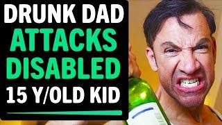 Drunk Dad Attacks His DISABLED 15 Year Old Son, What Happens Next Is Shocking