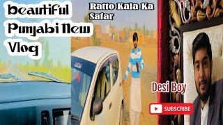 Ratto Kala Village Ka Safar || Beautiful Punjabi New Vlog || Desi Boy || 2024