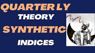 Quarterly Theory for Synthetic Indices, FULL LESSON (A.M.D.X)