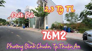 Bán Đất Rẻ Thuận An (2521) 76m2 giá 2,3 Tỷ Khu Dân Cư Đường 12m