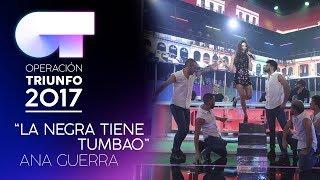 LA NEGRA TIENE TUMBAO - Ana Guerra | OT 2017 | Gala 10