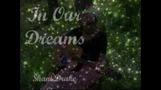 In Our Dreams - Shani Drake (Original Song)