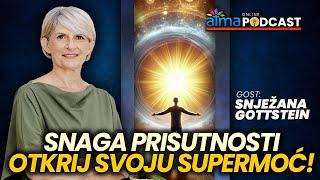 SNAGA PRISUTNOSTI - OTKRIJ SVOJU SUPERMOĆ! / Snježana Gottstein / Atma podcast