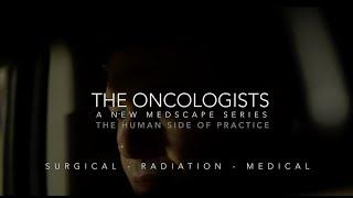 The Oncologists: A New Medscape Series