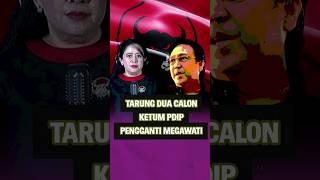 Tarung Dua Calon Ketum PDIP Pengganti Megawati