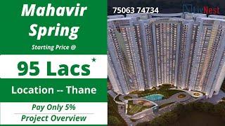 Mahavir Spring Launch at Thane | Live Luxurious Lifestyle with 50+ Amenities | Project Overview