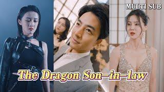 [MULTI SUB]The full version of the popular short drama "The Dragon Son-in-law" is online