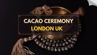 Cacao Ceremony London UK