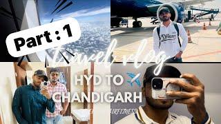 FLYING FOR THE FIRST TIME VLOG | PART-1 | HYDERABAD to CHANDIGARH