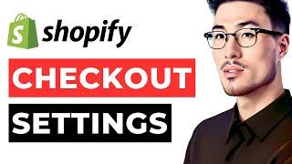 Shopify Checkout Settings