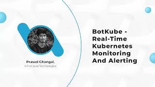 BotKube - Real-Time Kubernetes Monitoring and Alerting