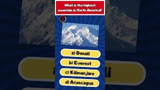 What is the highest mountain in North America? #Shorts #geographyquiz #geochallenge #mountain