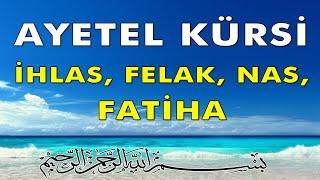 Ayetel Kürsi, İhlas, Felak, Nas, Fatiha