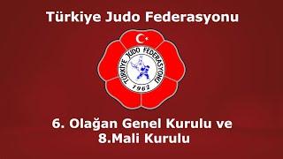 Türkiye Judo Federasyonu 6. Olağan Genel Kurulu ve 8.Mali Kurulu