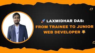 Laxmidhar Das's Journey: From JSpiders Trainee to Junior Web Developer