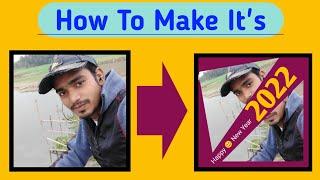 How To Make It's || 2022 Picture || Editing || By QRPN || With Pixellab