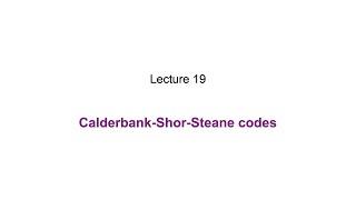 19: Calderbank-Shor-Steane codes