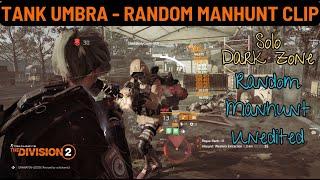 The Division 2 I Tank Umbra-Random Unedited Manhunt Clip I Dark Zone I PvP