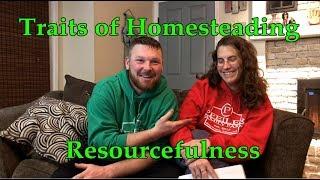 Traits of Homesteading - Resourcefulness