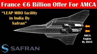 Safran to setup LEAP MRO facility in India | 6 billion Euro offer for AMCA Engine