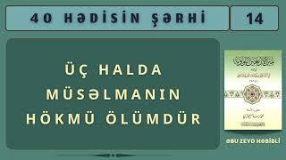 Üç halda Müsəlmanın hökmü ölümdür. (16.10.24) Abu Zeyd 