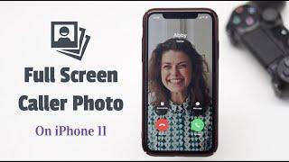 Make iPhone 11 Caller Photo Full Screen for Incoming Calls