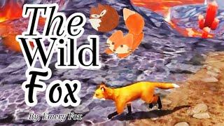 The Wild Fox  (Part 1) || Mini Movie Wolf Tales || Emery Fox ||