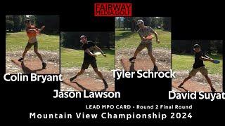 Mountain View Championship 2024- Round 2 - Colin Bryant - Jason Lawson - Tyler Schrock - David Suyat