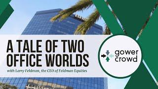 A Tale of Two Office Worlds w/ Larry Feldman (Feldman Equities)