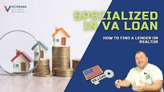 How To Find a Lender or Realtor Specialized in Va Loan - Veterans National Mortgage