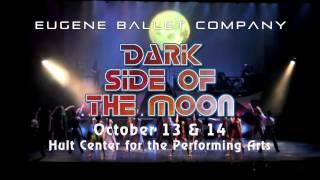 Eugene Ballet Presents Dark Side of the Moon - Oct. 13 & 14 at Hult Center