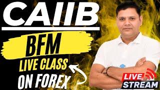 CAIIB 2024 | BFM Chapter 1 Forex Live Class 1 | Important Concepts & MCQs | CAIIB WITH ASHOK