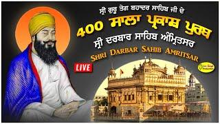 Live  Darbar Sahib | 400 Salla Parkash Purab | Diwan Hall Manji Sahib Darbar Sahib Amritsar Sahib