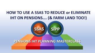 How a SSAS Pension can Help Reduce or Eliminate IHT on Pensions and Farmland