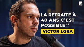 Investir et prendre sa retraite à 40 ans : ce que vous devez savoir - Victor Lora