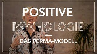 Das PERMA-Modell - Positive Psychologie // Folge 1