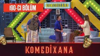 Komedixana 190-cı Bölüm  29.05.2022