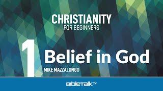 Christianity for Beginners (New Christian Bible Study) – Mike Mazzalongo | BibleTalk.tv