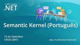 Let's Learn .NET: Semantic Kernel (Portuguese)