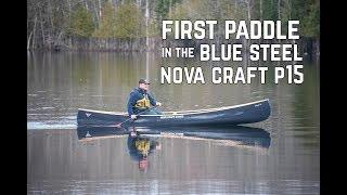 First Paddle in My New Blue Steel Nova Craft Prospector 15'