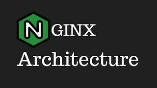 NGINX Internal Architecture - Workers