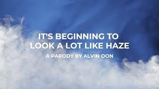 It's Beginning To Look A Lot Like Haze - Alvin Oon