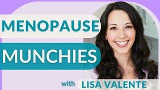 Menopause Munchies? Here's what to do.