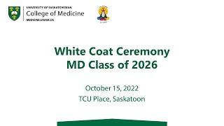 USask College of Medicine | White Coat Ceremony - MD Class of 2026