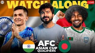 India v Bangladesh LIVE SCORE Watchalong & Reaction AFC Asian Cup Qualifier 2027
