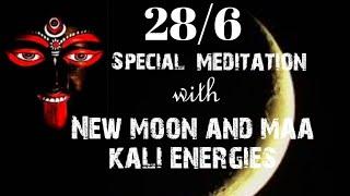 28/6... MEDITATION WITH NEW MOON AND MAA KALI ENERGIES (HINDI)️