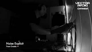 NOISE EXPLICIT @ Vector Radio Expansion [VIDEOSET MIX 154] - 14-07-2023