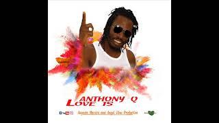 Anthony Que - Love Is (Official Audio) (New Reggae July 2021) (Angel Vibes & Augusta Massive Prod.)