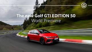 World Premiere: The new Volkswagen Golf GTI EDITION 50